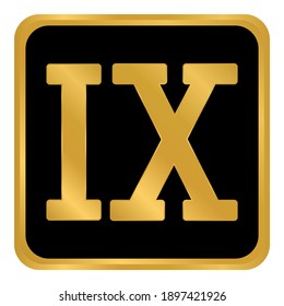 Golden roman numeral nine button. Vector illustration.