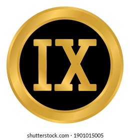 Golden roman numeral nine button. Vector illustration.