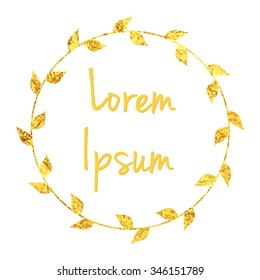 Golden round frame element with gold leaves forms place for text or design. White background. EPS10