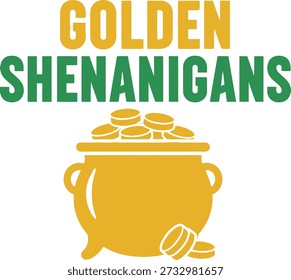 Golden Shenanigans pot typography design vector illustration for St Patricks Day fun wealth and irish luck on transparent background.