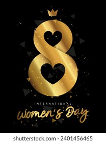 Golden shining number 8 with a golden crown and two hearts. Festive card design for March 8th. Stylish lettering International Women's Day. Vector illustration on a black abstract background.