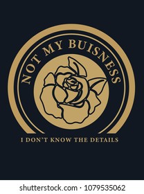 golden shirt print. stamp of a slogan and a botanical rose sketch.