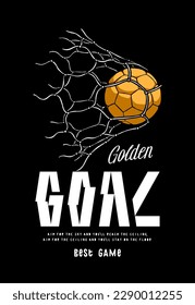 Golden soccer ball in the gate net. Golden football goal vintage typography silkscreen t-shirt print vector illustration