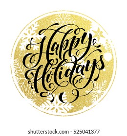 Golden sparkling text and background for Happy Winter Holidays. Vector christmas winter pattern of sparkling golden snowflakes and silver crystal glittering ornaments. Christmas calligraphy decoration