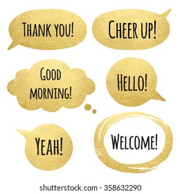 Golden speech bubbles set with words. Gold cloud and oval brush stroke frame with uneven edges. Thank you, Good morning, Cheer up! and Welcome lettering. Golden speech bubbles vector collection. 