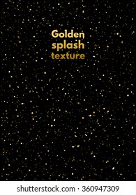 Golden splash, glittering spangles or night sky with shining gold stars vector texture. Hand drawn spray background. Golden blobs, sparks or uneven dots template. Gold splatter background.