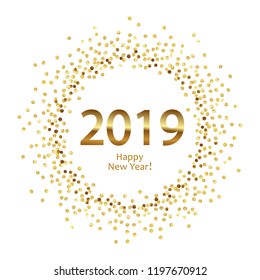 Golden splash or glittering spangles round frame. Happy New Year 2019 - gold disc lights frame. Golden glittering  circle  made of dots on white background. Vector illustration.