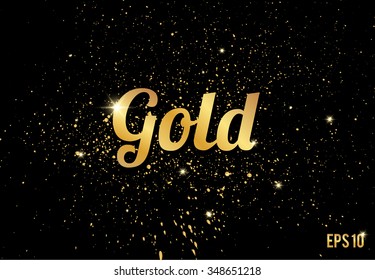 Golden Splashes On Black Background, Gold Sparkles. Gold Text For Card, Vip, Exclusive, Certificate, Gift, Luxury, Privilege, Store, Present, Shopping. Vector. Gold Lettering