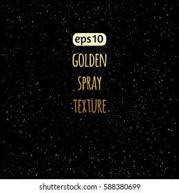 Golden spray or glittering spangles vector texture. Hand drawn splash, splatter background. Golden blobs, specks, flecks, sparks or uneven dots, spots template. Night party, celebration design.