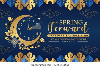 Golden Spring Forward concept 2026 banner with flower and clock design. Daylight Saving Time Starts background with floral ornaments style. schedule of changing clocks at march 09, 2026. Not AI Generated.