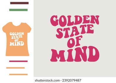 Golden state of mind t shirt design