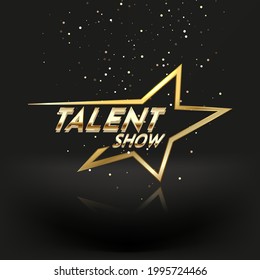 Golden talent show text in the star on a dark background. Event invitation poster. Festival performance banner. Shiny glowing gold advertising inscription. Vector illustration