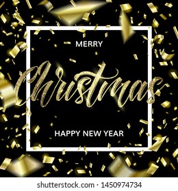 Golden text and confetti on black background. Merry Christmas and Happy New Year lettering for invitation and greeting card, prints or posters and banners. Handwritten inscription, calligraphic font.