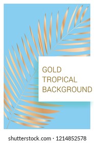 Golden tropical leaves on pastel background. Exotic background for covers, brochures, postcards. Gold.