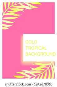 Golden tropical leaves on pastel background. Exotic background for covers, brochures, postcards. Gold.