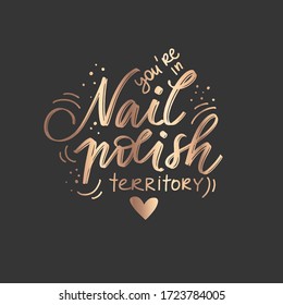 Golden Vector Handwritten lettering about nails. Inspiration quote for nail studio, manicure master, beauty salon, print, decorative card. Vector illustration.