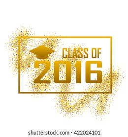 golden vector illustration of a graduating class in 2016 graphics elements for t-shirts, and the idea for the sign or badge