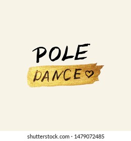 Golden vector lettering on a light background. Pole dance calligraphic logo.