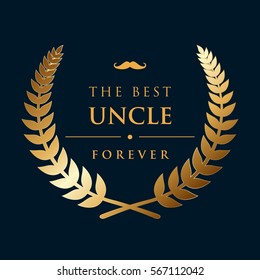 golden wreath badge - the best uncle forever