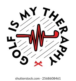 Golf apparel vector design illustration Golf is my theraphy 