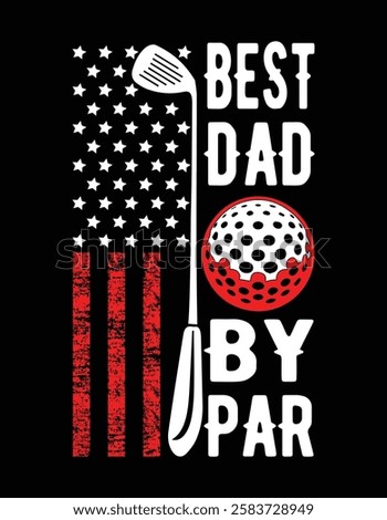 Golf Best Dad By Par Daddy Golfer American Flag Father's Day