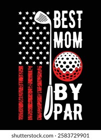 Golf Best Mom By Par American Flag Father's Day