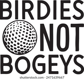 Golf Birdies Not Bogeys Vector