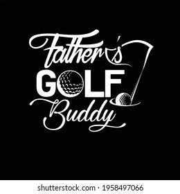 Father’s Golf Buddy T Shirt Design