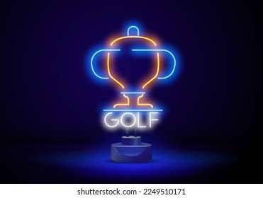 Golf Champion Cup neon light sign vector. Neon Golf country club logo template or icon for tournament and championship. Vector symbols of victory goblet or champion winner cup award