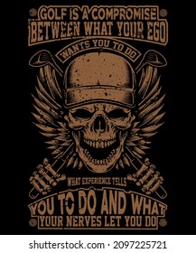 golf is a compromise between what your ego t-shirt design