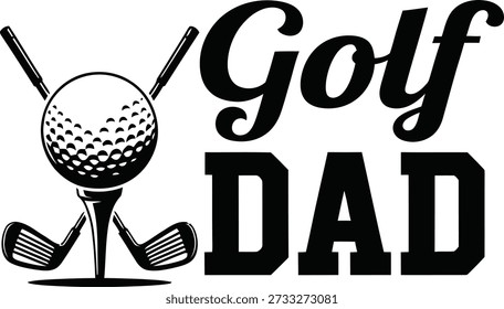 Golf Dad ball typography design vector illustration for Fathers Day sports hobby and golfer parent gift on transparent background.