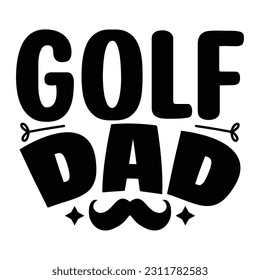 Golf Dad, Father's Day SVG T shirt design template, Fathers Day SVG, Best Dad, daddy svg bundle, father svg,