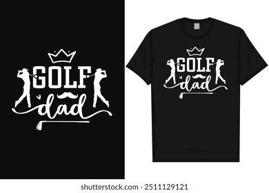 Golf dad golf playing golf lovers golfer golfing typography, graphic T-shirt design