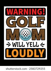 Golf Dad Warning Golf Mom Will Yell Loudly