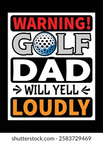 Golf Dad Warning Golf Dad Will Yell Loudly