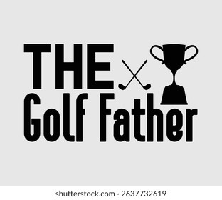 The Golf Father, Thank you, Love you, For my dear daddy lettering quotes, decorative phrases. EPS vector illustration for prints, cutting designs