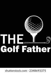 The golf father vector art design, eps file. design file for t-shirt. SVG, EPS cuttable design file