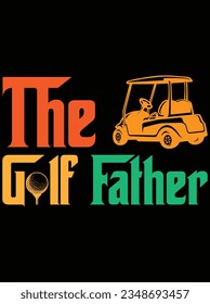 The golf father vector art design, eps file. design file for t-shirt. SVG, EPS cuttable design file