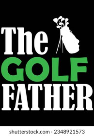 The golf father vector art design, eps file. design file for t-shirt. SVG, EPS cuttable design file