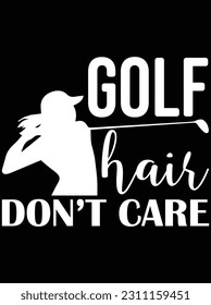 Golf hair don't care vector art design, eps file. design file for t-shirt. svg, eps cuttable design file