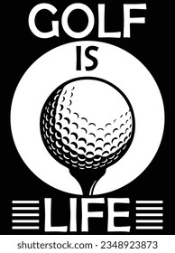 Golf is life vector art design, eps file. design file for t-shirt. SVG, EPS cuttable design file