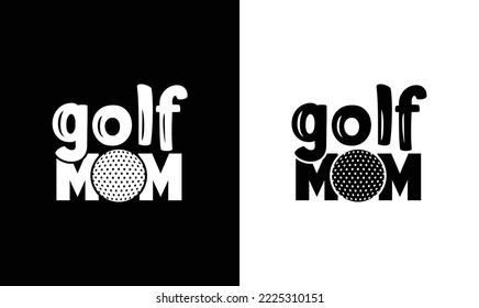 Golf Mom T shirt design, typography