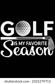 
Golf Is My Favorite Season Art eps cut file for cutting machine
