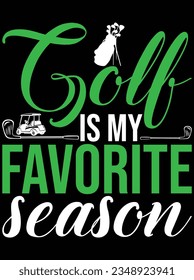 Golf is my favorite season vector art design, eps file. design file for t-shirt. SVG, EPS cuttable design file