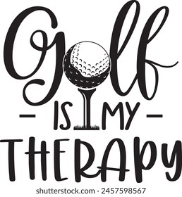 Golf is my therapy, golf club, golf ball, golf player vector files