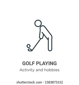 Golf playing outline vector icon. Thin line black golf playing icon, flat vector simple element illustration from editable activity and hobbies concept isolated on white background