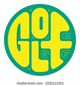 Golf simple typhography for gift, pin or golf shirt clotes merchandise