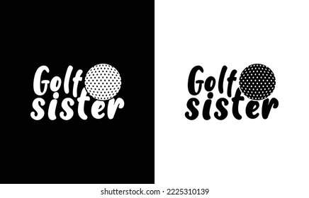 Golf Sister T shirt design, typography