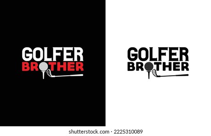 Golfer Brother Golf Quote T shirt design, typography