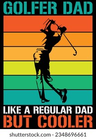 Golfer dad like a regular dad but cooler vector art design, eps file. design file for t-shirt. SVG, EPS cuttable design file